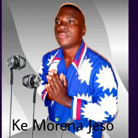 Ke Morena Jeso | Boomplay Music