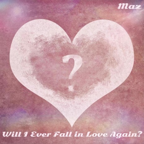 Will I Ever Fall in Love Again ? | Boomplay Music