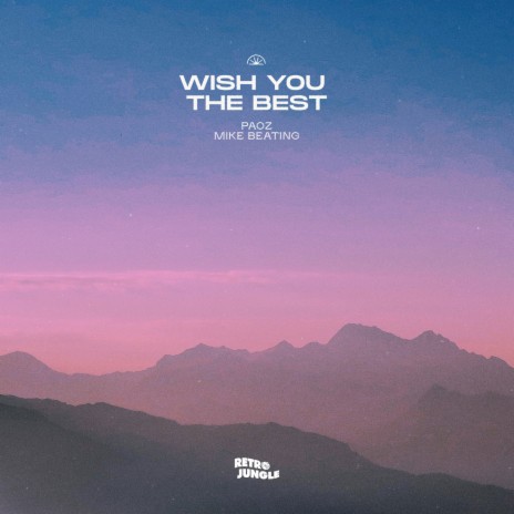 Wish You the Best ft. Mike Beating | Boomplay Music