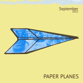 Paper Planes September 22