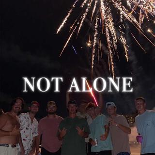 Not Alone lyrics | Boomplay Music