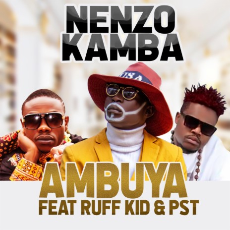 Nenzo Kamba ft. Ruff Kid & PST