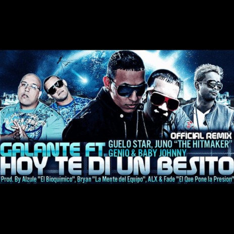 Hoy Te Di un BesitoHoy Te Di un Besito (feat Genio y Baby Jhonny, Juno The Hitmaker & Guelo Star) ((Remix)) | Boomplay Music