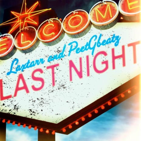 Last Night ft. PeetGBeatz | Boomplay Music