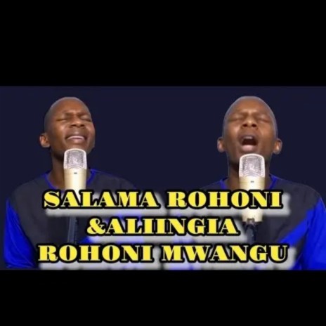 SALAMA ROHONI AND ALIINGIA ROHONI MWANGU (AUDIO OFFICIAL)