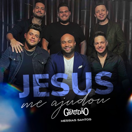 Jesus Me Ajudou ft. Messias Santos | Boomplay Music