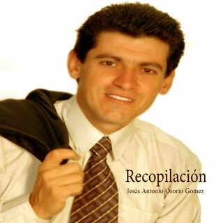 Recopilación Jesús Antonio Osorio Gomez