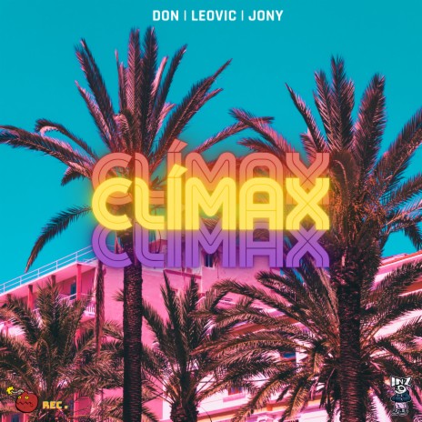 Clímax ft. Leovic & jony mc | Boomplay Music