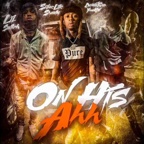 On His Ahh ft. Lil Switch & Slimelife Shawty | Boomplay Music