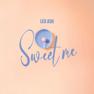 Sweet me lyrics | Boomplay Music