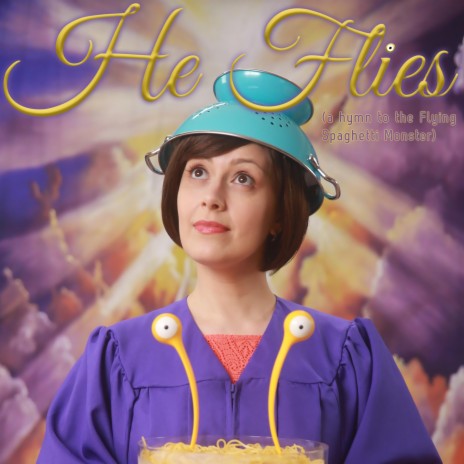 He Flies (A Hymn to the Flying Spaghetti Monster) | Boomplay Music