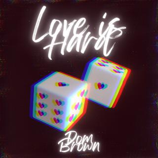 Love Is Hard lyrics | Boomplay Music