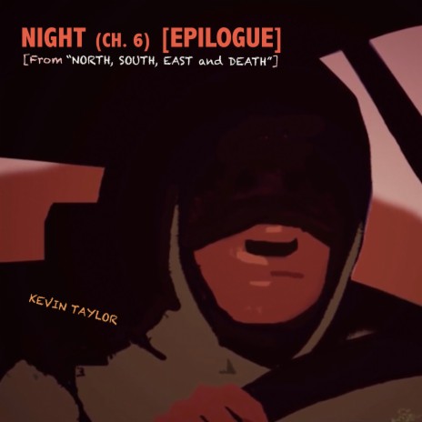 Night (Ch. 6) [Epilogue] [From North, South, East and Death] | Boomplay Music