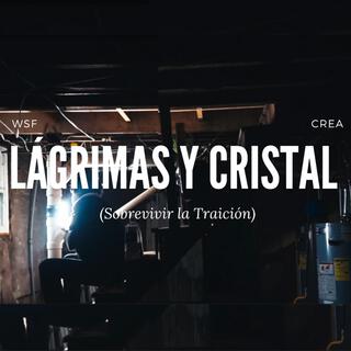 Lágrimas y Cristal (Sobrevivir la Traición)