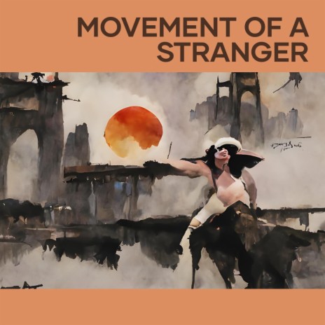 Movement of a Stranger | Boomplay Music