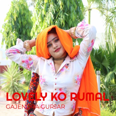 Lovely Ko Rumal | Boomplay Music