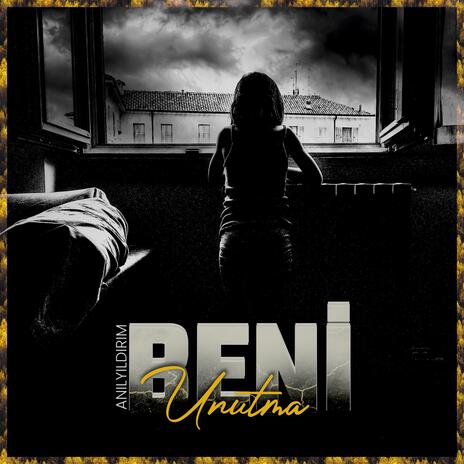 Beni Unutma | Boomplay Music