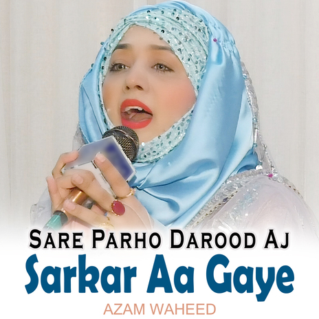 Sare Parho Darood Aj Sarkar Aa Gaye | Boomplay Music