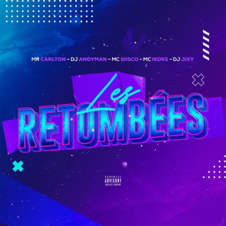 Les retombées ft. Andyman, DJ Jixy, Mc Siisco & MC Ikoks | Boomplay Music