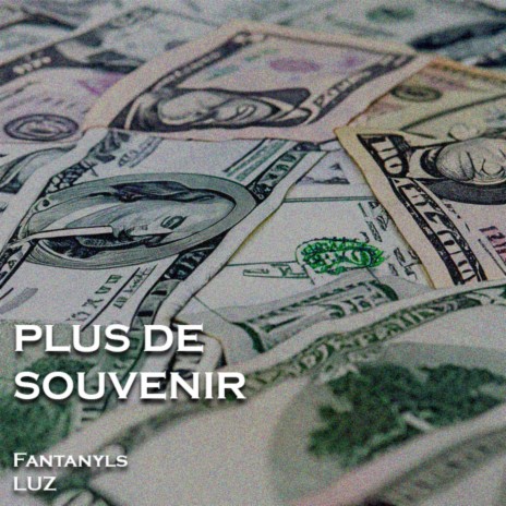 PLUS DE SOUVENIRS ft. LUZ | Boomplay Music