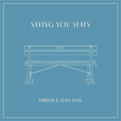 Saving You Seats ft. Eliza Leng | Boomplay Music