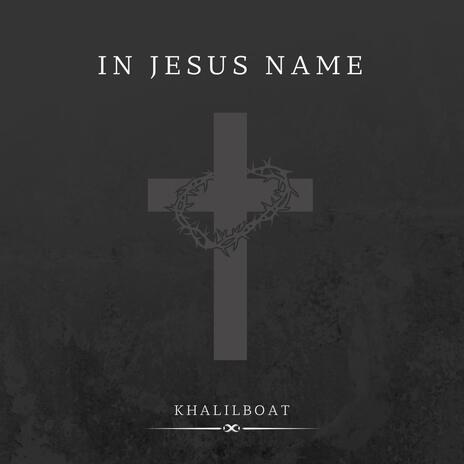 In Jesus Name | Boomplay Music