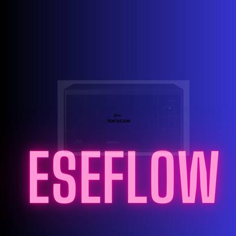 Ese Flow | Boomplay Music