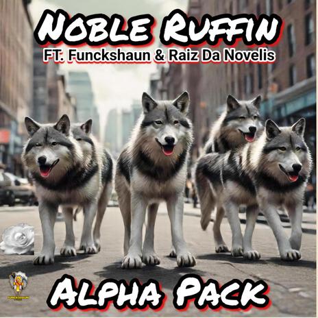 Alpha Pack ft. Raiz Da Novelis & Funckshaun | Boomplay Music