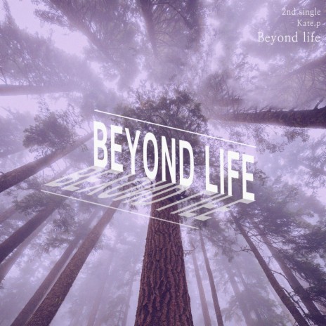 Beyond Life | Boomplay Music