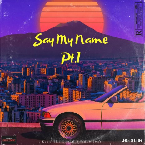 Say My Name Pt. 1 ft. Lil Q4 | Boomplay Music