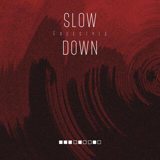 Slow Down (Freestyle)