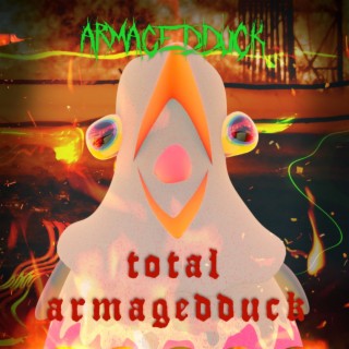 TOTAL ARMAGEDDUCK