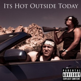 It's Hot Outside Today