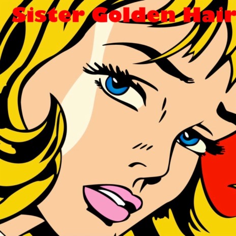 Sister Golden Hair | Boomplay Music