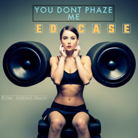 You Don't Phaze Me | Boomplay Music