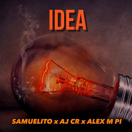 IDEA ft. AJ CR & ALEX M PI | Boomplay Music