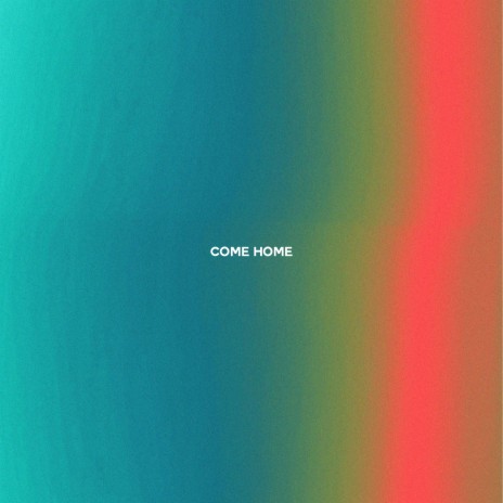 Come Home (Edit) | Boomplay Music