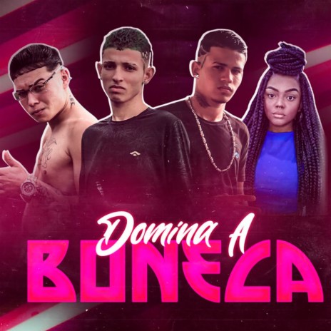 Domina a Boneca ft. Marlinho RDC, Klose Vilao & Preta Nick | Boomplay Music