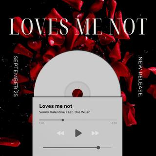 Loves me not