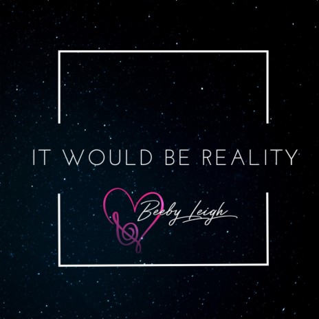 IT Would Be Reality | Boomplay Music