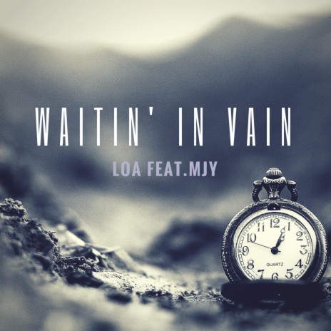 Waitin' in Vain ft. MJY | Boomplay Music