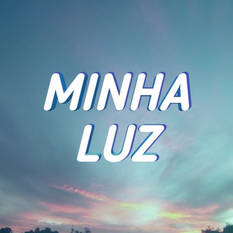 Minha Luz | Boomplay Music