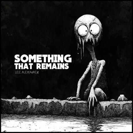 Something That Remains | Boomplay Music