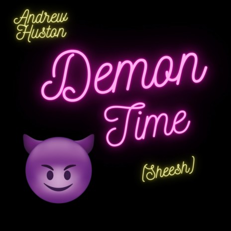 Demon Time (Sheesh) | Boomplay Music
