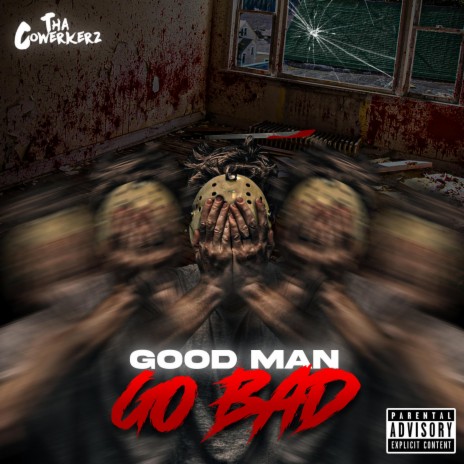 Good Man Go Bad