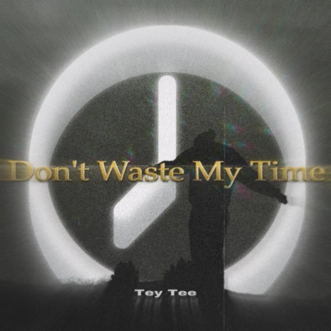 Don't Waste My Time | Boomplay Music