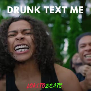 DRUNK TEXT ME (Drill Instrumental)