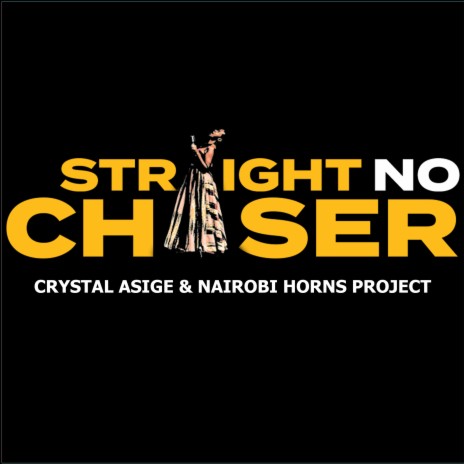 Straight No Chaser ft. Nairobi Horns Project | Boomplay Music