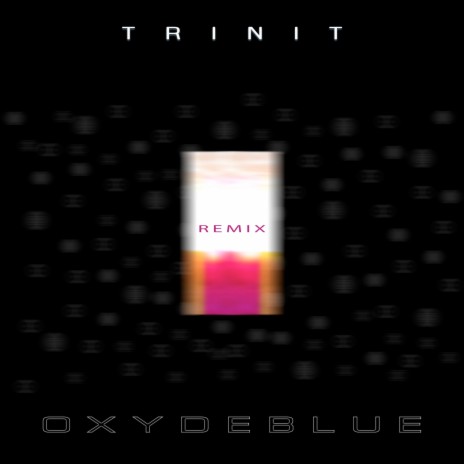 Trinit (Remix) ft. Oxydeb | Boomplay Music