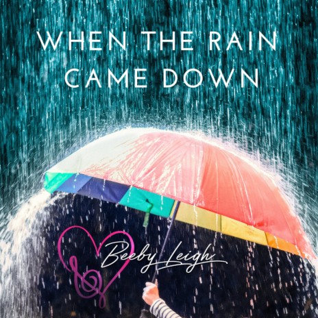 When the Rain Came Down | Boomplay Music